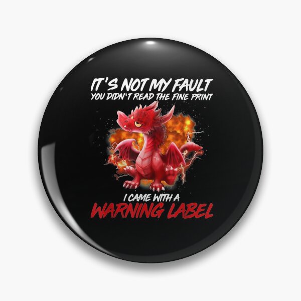 Item preview, Dragon It's Not My Fault You Didn't Read The Fine Print  designed and sold by melisenda.