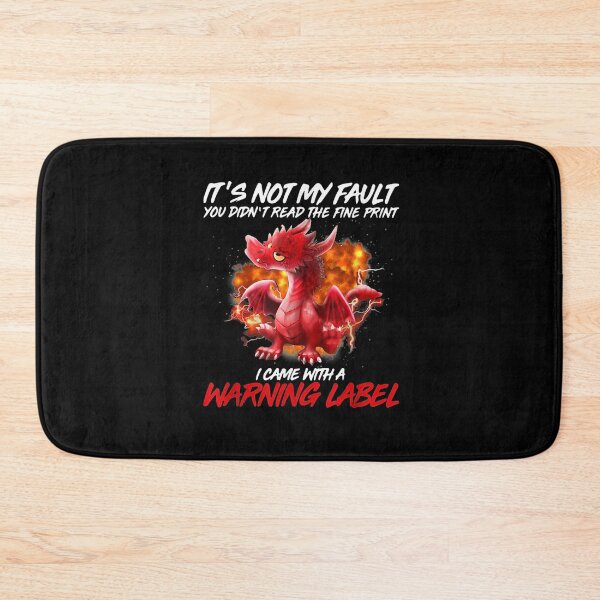 Item preview, Dragon It's Not My Fault You Didn't Read The Fine Print  designed and sold by melisenda.