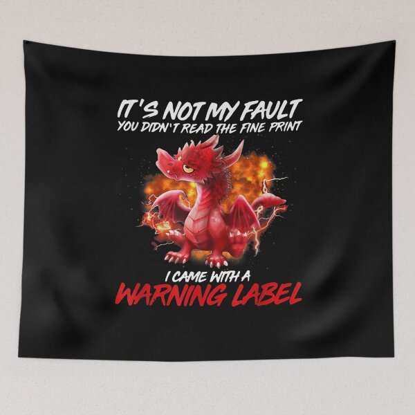 Item preview, Dragon It's Not My Fault You Didn't Read The Fine Print  designed and sold by melisenda.