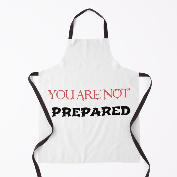 Item preview,  You are not prepared  designed and sold by Designhub14.