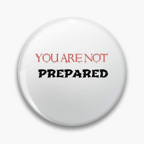 Item preview,  You are not prepared  designed and sold by Designhub14.