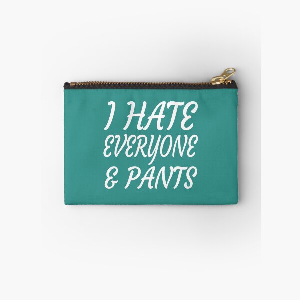 Item preview, I hate Everyone & Pants designed and sold by trendism.