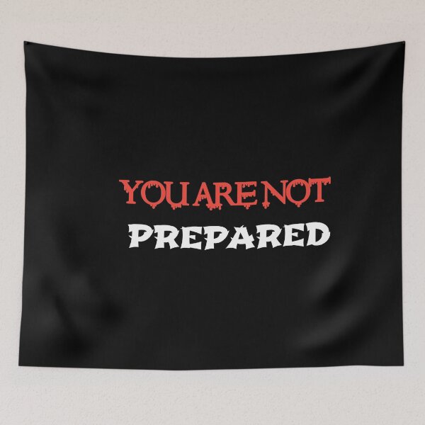 Item preview, Copy of  You are not prepared  designed and sold by Designhub14.