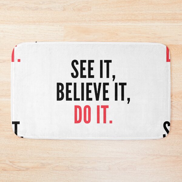Item preview, See It Believe It Do It designed and sold by itsokaybyme.
