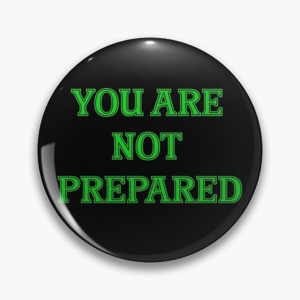 Item preview, you are not prepared designed and sold by Mugiwara107.