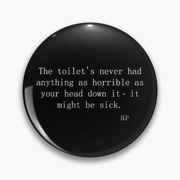 Item preview, The toilet's never had anything as horrible as your head down it - H.P designed and sold by Family-Shop.