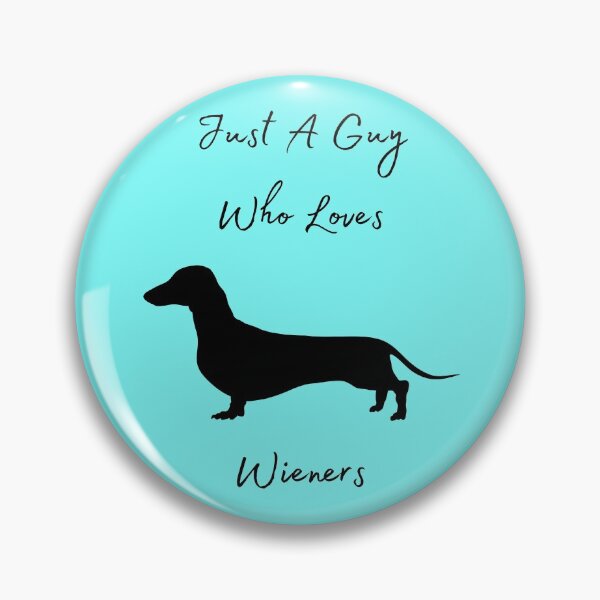 Item preview, Just A Guy Who Loves Wieners, Dachshund Design designed and sold by MamaSweetea.