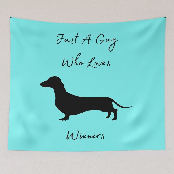 Item preview, Just A Guy Who Loves Wieners, Dachshund Design designed and sold by MamaSweetea.