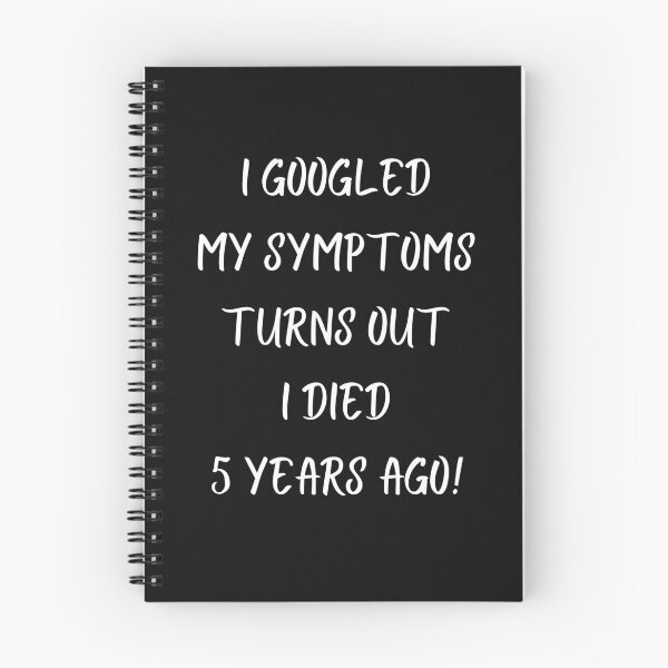 Item preview, I Googled My Symptoms Turns Out I Died 5 Years Ago designed and sold by Carquest61.