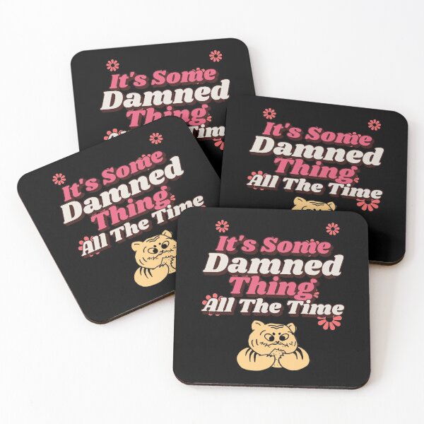 Item preview, It's Some Damned Thing All The Time designed and sold by DontGiveaShirt.