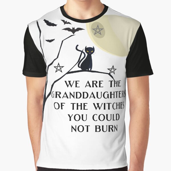 Item preview, We Are The Granddaughters Of The Witches You Could Not Burn, Feeling Witchy designed and sold by Airmilly Store.