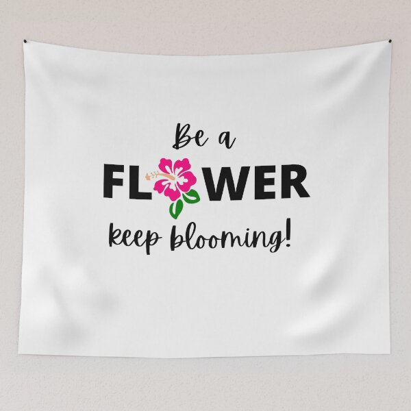 Item preview, Be a FLOWER keep blooming! - Positive & Inspirational Message designed and sold by RonVivero.