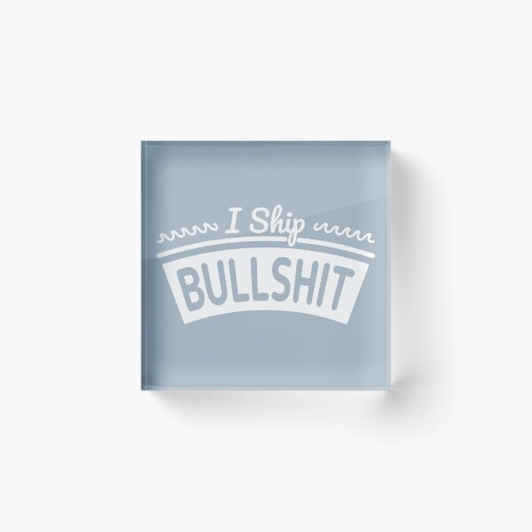 Item preview, I ship bullshit designed and sold by Yulia Khrushcheva.