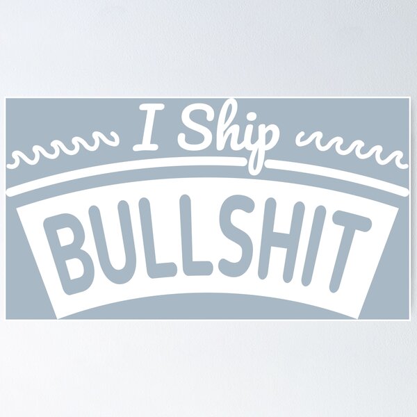 Item preview, I ship bullshit designed and sold by Yulia Khrushcheva.