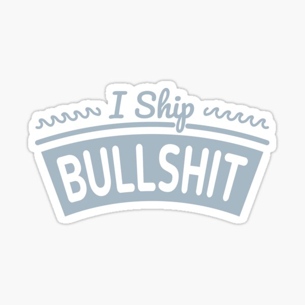 Item preview, I ship bullshit designed and sold by Yulia Khrushcheva.
