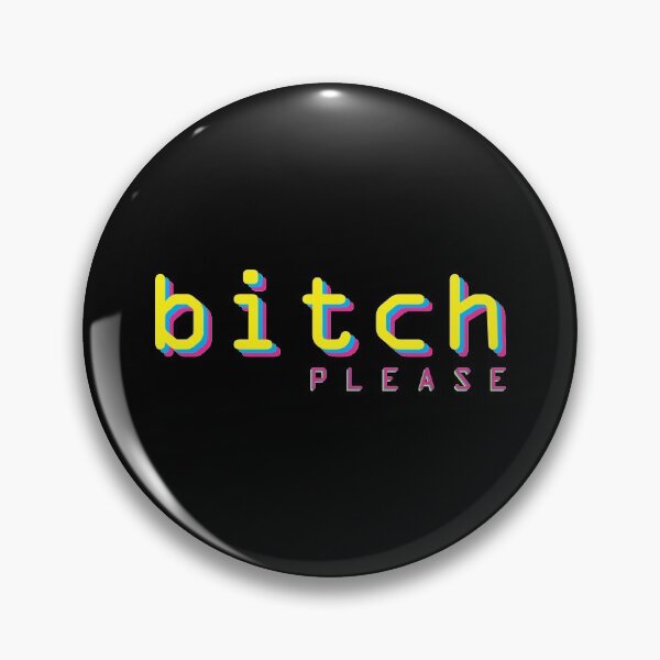 Item preview, Bitch please! designed and sold by crazycollective.