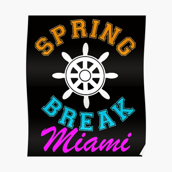 "Spring Break Miami South Florida" Poster for Sale by livaniaapparel