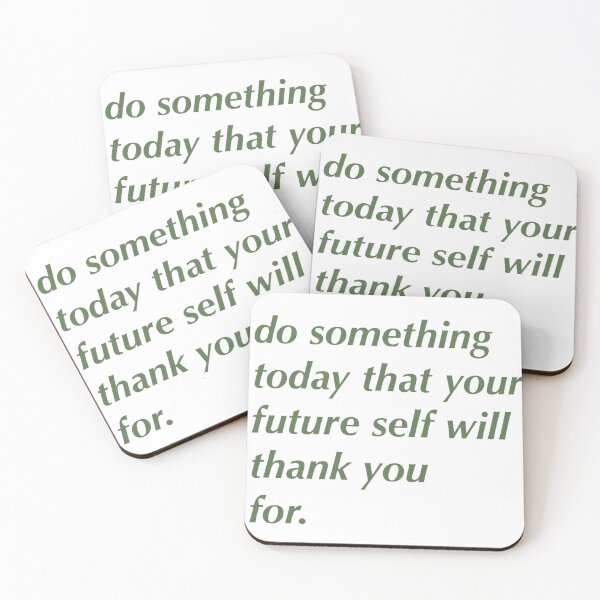 Item preview, do something today that your future self will thank you for. designed and sold by darpjoo.