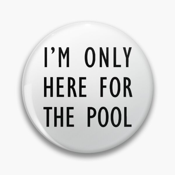Item preview, I'm Only Here For The Pool designed and sold by jaycartoonist.