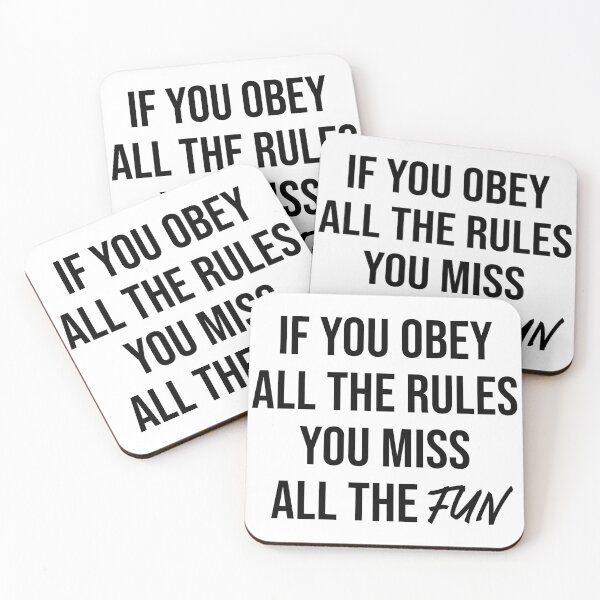 Item preview, If you obey all the rules you miss all the fun designed and sold by RadicalAM.