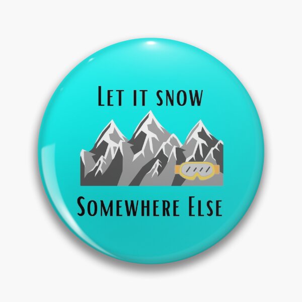 Item preview, Copy of Let it snow somewhere else designed and sold by Summers Cool.