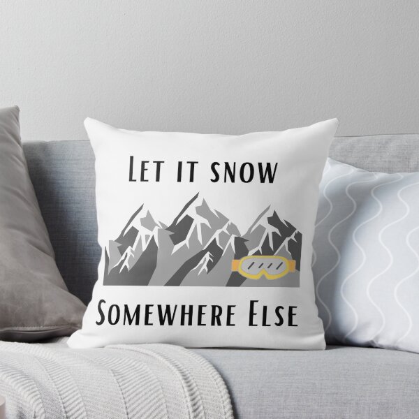 Item preview, Copy of Let it snow somewhere else designed and sold by Summers Cool.