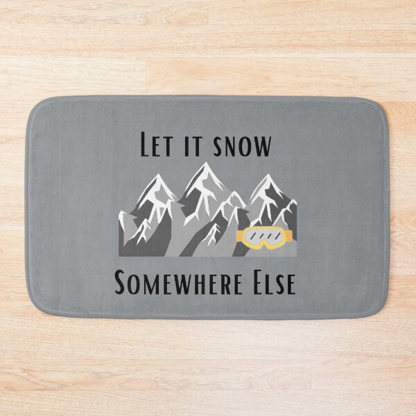 Item preview, Copy of Let it snow somewhere else designed and sold by Summers Cool.