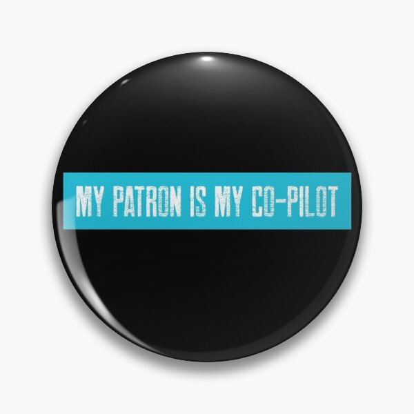 Item preview, My Patron Is My Co-Pilot designed and sold by buckmoon.