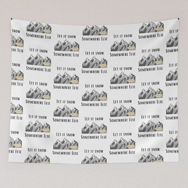 Item preview, Copy of Let it snow somewhere else designed and sold by Summers Cool.