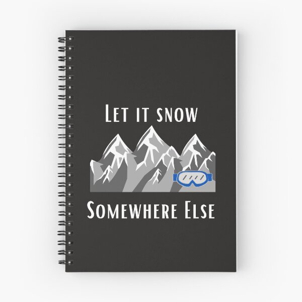 Item preview, Let it snow somewhere else designed and sold by Summers Cool.