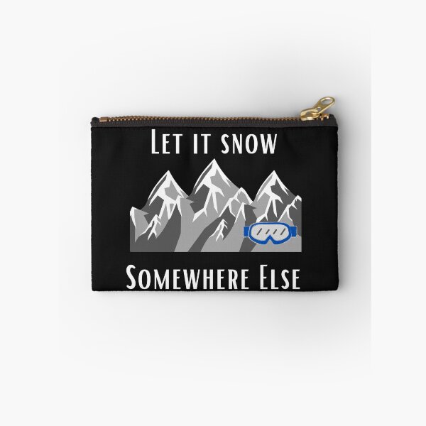 Item preview, Let it snow somewhere else designed and sold by Summers Cool.