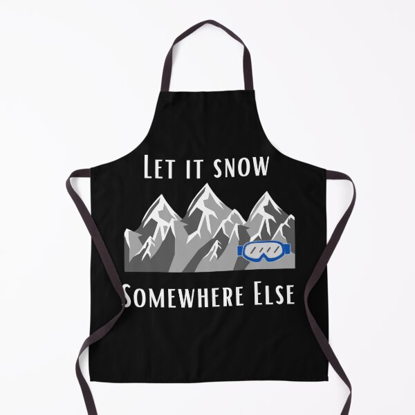 Item preview, Let it snow somewhere else designed and sold by Summers Cool.