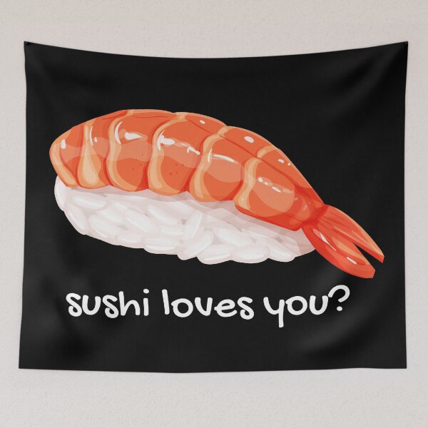 Item preview, Sushi loves you? (So, she loves you?). Funny sushi pun. designed and sold by JellyBeenzz.