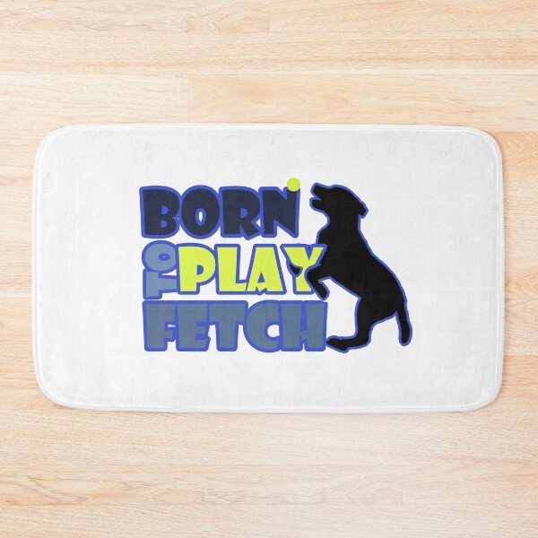 Item preview, Born To Play Fetch designed and sold by Solsunx.