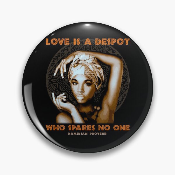 Item preview, Love is a Despot Who Spares No One, African, Namibian Proverb,  African Pattern, Africa Gift designed and sold by Proverbial Wisdom Design.