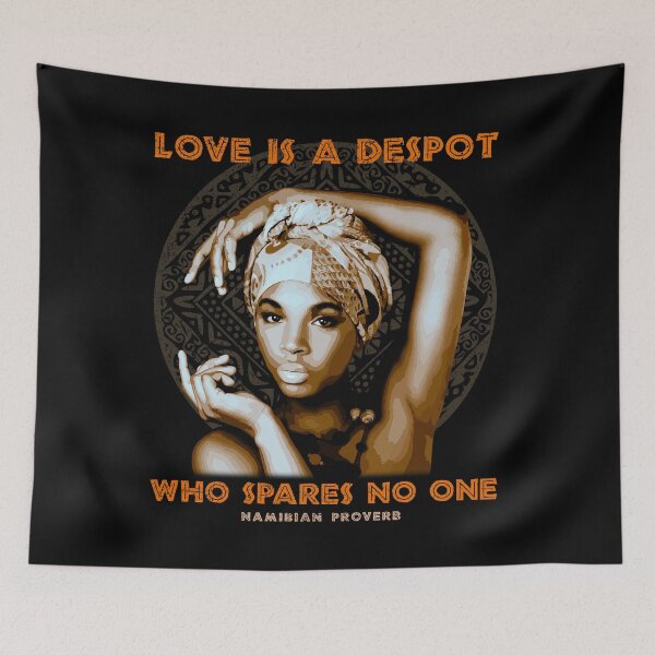 Item preview, Love is a Despot Who Spares No One, African, Namibian Proverb,  African Pattern, Africa Gift designed and sold by Proverbial Wisdom Design.