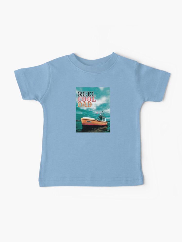 Reel Cool Dad Ideas For Dad Ideas For Fishing Lover Baby T-Shirt for Sale  by The-Art-Thrift