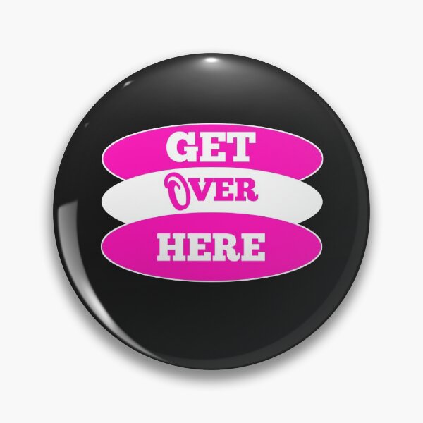 Item preview,  Come over! Get over here, pink designed and sold by vibeno1.