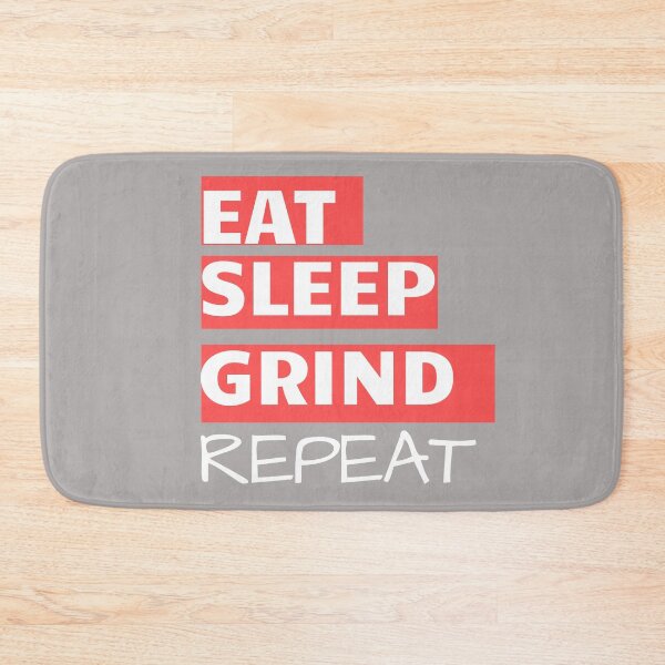 Item preview, Eat Sleep Grind Repeat designed and sold by RONZk.