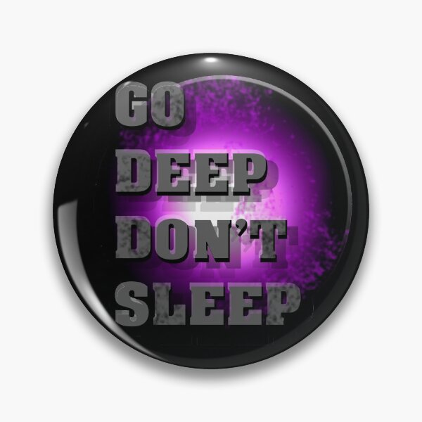 Item preview, Go Deep Don't Sleep designed and sold by Ian Wylie.