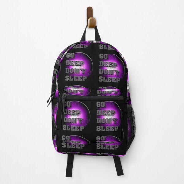 Go Deep Don't Sleep Backpack