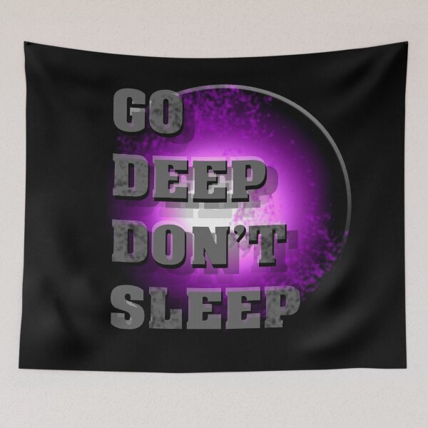 Item preview, Go Deep Don't Sleep designed and sold by Ian Wylie.