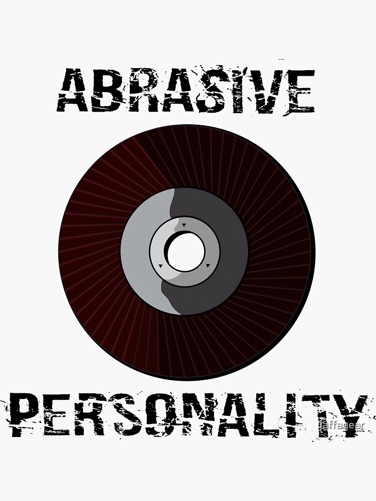 "Abrasive Personality" Sticker for Sale by jaffagear Redbubble