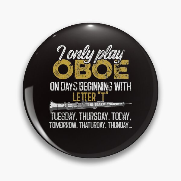 Item preview, I Only Play Oboe On Days Beginning With the Letter T designed and sold by MagicSD Designs.