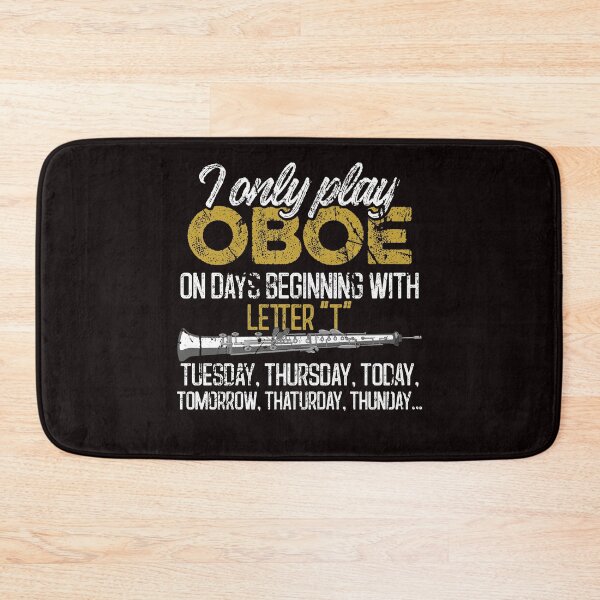 Item preview, I Only Play Oboe On Days Beginning With the Letter T designed and sold by MagicSD Designs.