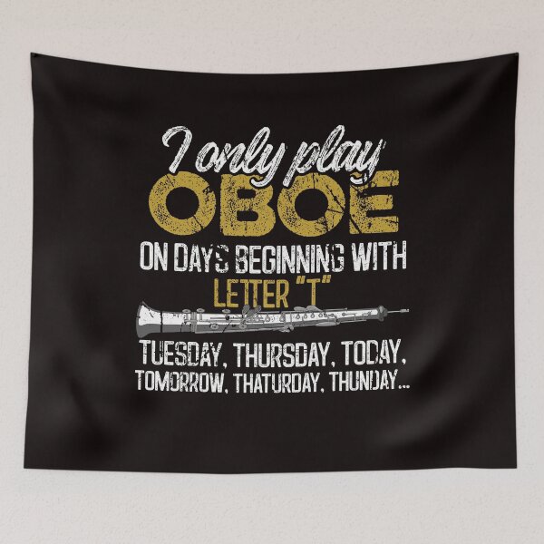Item preview, I Only Play Oboe On Days Beginning With the Letter T designed and sold by MagicSD Designs.