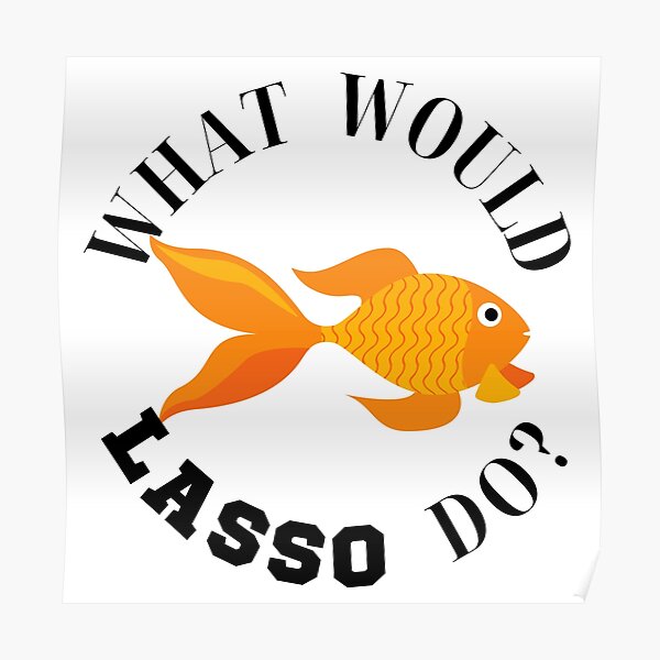 What Would Lasso Do? Poster