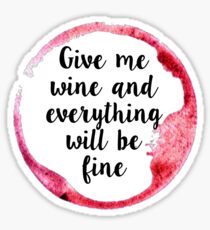 "Give Me Wine" Sticker