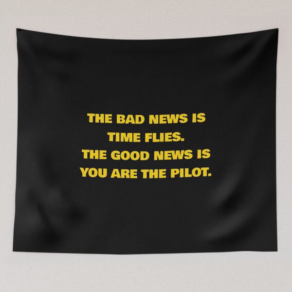 Item preview, The bad news is time flies. The good news is you are the pilot. designed and sold by Inspirationmotivation.