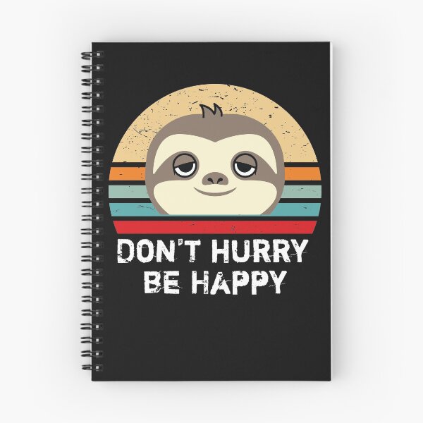 Item preview, Don't Hurry be Happy Sloth face designed and sold by ShirtsJH.